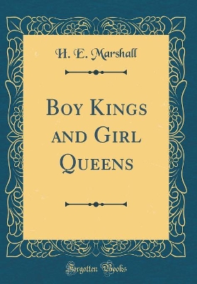 Boy Kings and Girl Queens (Classic Reprint)