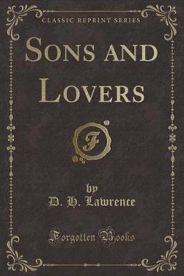 Sons and Lovers (Classic Reprint)