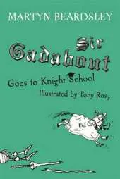 Sir Gadabout Goes to Knight School