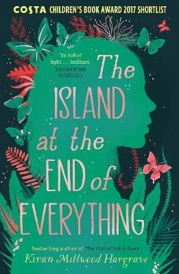 The Island at the End of Everything by Kiran Millwood Hargrave