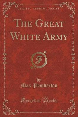 The Great White Army (Classic Reprint)