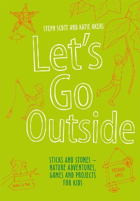 Let's Go Outside: Sticks and Stones – Nature Adventures, Games and Projects for Kids