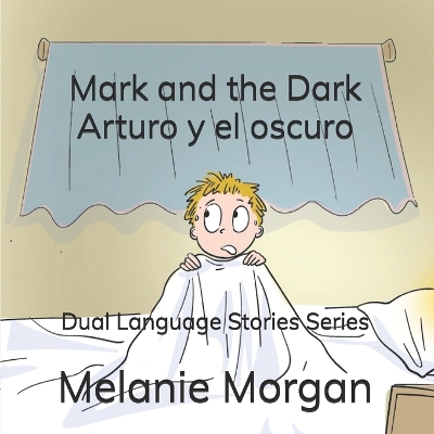 Mark and the Dark: Written in English and Spanish