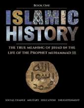 Islamic History - Book One: The Meaning of Jihad in the Life of the Prophet Muhammad ﷺ