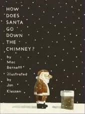 How Does Santa Go Down the Chimney?: A funny and magical Christmas story from iconic picture book creators Mac Barnett and Jon Klassen, perfect for gifting