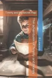 The adventures of Timmy and boxley: timmy and the secret map