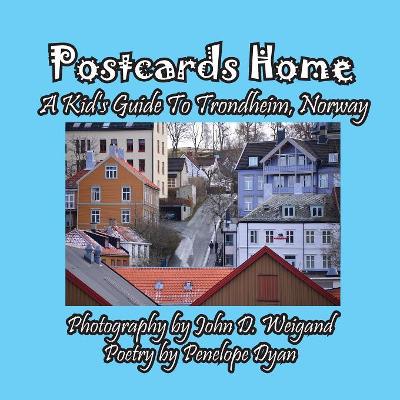 Postcards Home -- A Kid's Guide to Trondheim, Norway