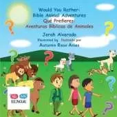 Would You Rather Bible Animal Adventures: Qué Prefieres: Aventuras Bíblicas de Animales