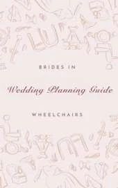 Brides In Wheelchairs Wedding Planning Guide