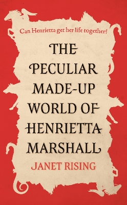 The Peculiar Made-up World of Henrietta Marshall: (It’s Out of Control!)