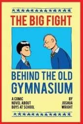The Big Fight behind the Old Gymnasium