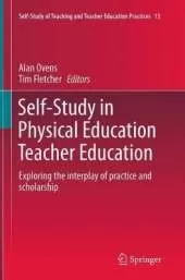 Self-Study in Physical Education Teacher Education: Exploring the interplay of practice and scholarship