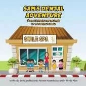 Sam's Dental Adventure: A child’s first exploration of the dental world