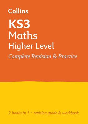 KS3 Maths Higher Level All-in-One Complete Revision and Practice: Ideal for Years 7, 8 and 9