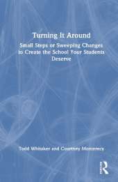 Turning It Around: Small Steps or Sweeping Changes to Create the School Your Students Deserve