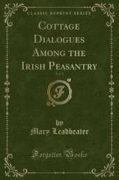 Cottage Dialogues Among the Irish Peasantry, Vol. 2 (Classic Reprint)