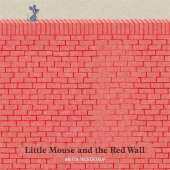 Little Mouse and the Red Wall