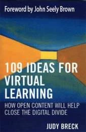 109 Ideas for Virtual Learning: How Open Content Will Help Close the Digital Divide