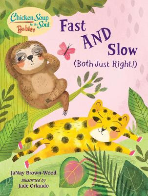 Chicken Soup for the Soul BABIES: Fast AND Slow (Both Just Right!): A Book About Accepting Differences 