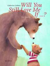 Will You Still Love Me If...?