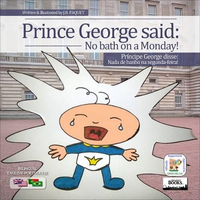 Prince George Said: No Bath on a Monday! (Bilingual English-Portuguese)