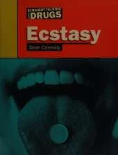 Straight Talking About...: Ecstasy