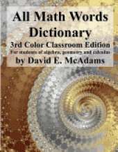 All Math Words Dictionary: For students of algebra, geometry and calculus