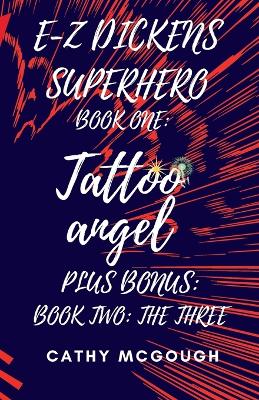 E-Z Dickens Superhero Book 1 and 2 Tattoo Angel; The Three