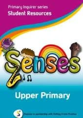 Primary Inquirer series: Senses Upper Primary Student CD: Pearson in partnership with Putting it into Practice