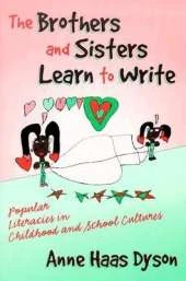 Brothers and Sisters Learn to Write: Popular Literacies in Childhood and School Cultures