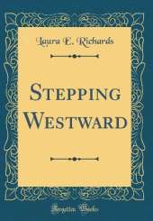 Stepping Westward (Classic Reprint)
