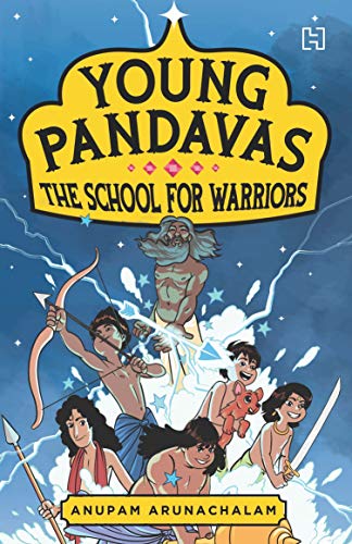 Young Pandavas Book 2: The School For Warriors