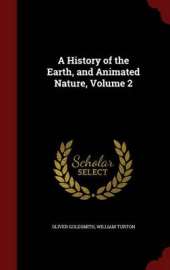A History of the Earth, and Animated Nature; Volume 2