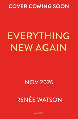 Everything New Again: A heartbreakingly tender YA romance from Newbery Medal winning author Renée Watson