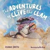 The Adventures of Clive the Clam: An Inspiring Children's Picture Book about Courage and Resilience