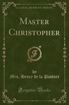 Master Christopher (Classic Reprint)