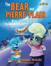 The BEAR and PIERRE le FLAIR: Blue's Moon Mystery