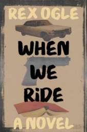 When We Ride: A Novel