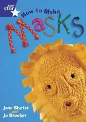 Rigby Star Shared: How to Make Masks Shared Reading Pack Framework Edition