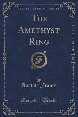 The Amethyst Ring (Classic Reprint)
