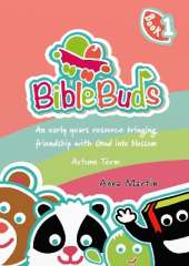 Bible Buds: An early years resource bringing friendship with God into blossom