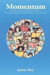 Momentum: Empowering Children to Read Through Passion, Partnerships and Practice