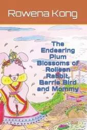 The Endearing Plum Blossoms of Rolleen Rabbit, Barrie Bird and Mommy