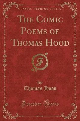 The Comic Poems of Thomas Hood (Classic Reprint)