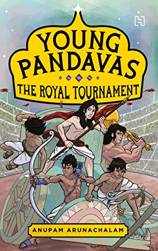 Young Pandavas Book 3: The Royal Tournament