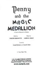 Penny and the Magic Medallion: A One-act Children's Musical
