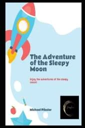 The Adventure of the Sleepy Moon: dream and fall a sleep together with the Sleepy Moon