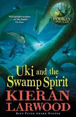 Uki and the Swamp Spirit: The fifth in The World of Podkin One-Ear series