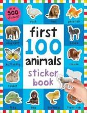 First 100 Animals Sticker Book: First 100 Stickers
