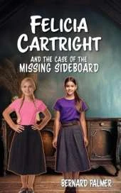 Felicia Cartright and the Case of the Missing Sideboard